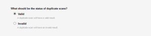 Set duplicate scans to valid Set duplicate scans to valid